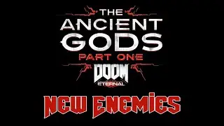 The New Enemies of DOOM Eternal The Ancient Gods
