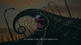 Jerusalem ft. DJ Ben - Be With You [Remix 2o2o]