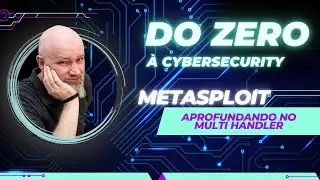 Tutorial Metasploit - Aprofundando no Multi Handler