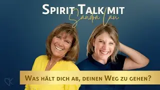 Spirit Talk mit Sandra Lau: Was brauchst du, um deinen Weg zu gehen?
