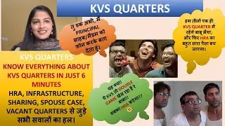 KVS QUARTERS से जुड़ी संपूर्ण जानकारी l SAFETY, INFRASTRUCTURE, HRA & EVERYTHING ELSE IN 6 MINS😃