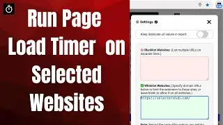 Run Page Load Timer Exclusively on Selected Websites & Generate Report
