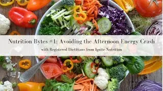 Nutrition Bytes 1: Avoiding the Afternoon Energy Crash
