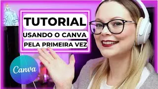 Tutorial de como Usar o Canva pela primeira vez 🔥
