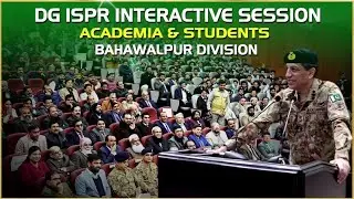 DG ISPR’s Special Interactive Session at Islamia University Bahawalpur | ISPR 