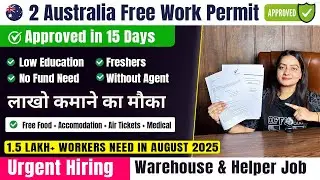 AUSTRALIA FREE WORK VISA 2025 | Approved In Just 15 Days | Get Australia Work Visa In 15 Days