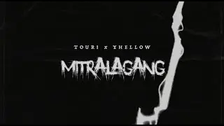 Touri x Yhellow - MITRALAGANG
