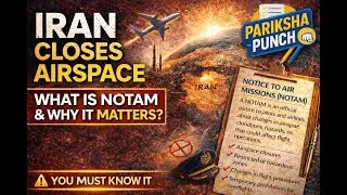 Iran Closes Airspace | What is NOTAM & Why It Matters? | You Must Know It | Pariksha Punch #upsc