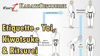Etiquette - Yoi, Kiwotsuke & Ritsurei | KarateDiscourse #1