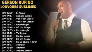 Hinos Gospel 2026 | Gerson Rufino Voz de Ouro | Música Evangélica de Adoração #louvoresantigos