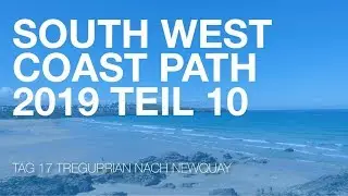 SOUTH WEST COAST PATH - Tag 17 | Tregurrian - Newquay