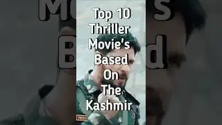 Top 10 Thriller Movies Based On The Kashmir... #shorts #movie #shortvideo