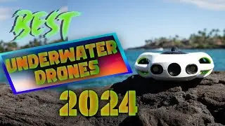 Top 7 BEST Underwater Drones on 2024