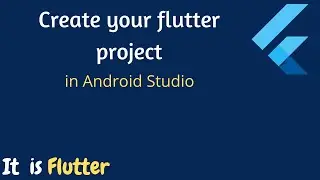 Create you first flutter app | Android Studio | Step by step