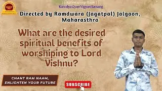 What are the desired spiritual benefits of worshiping to lord vishnu ?