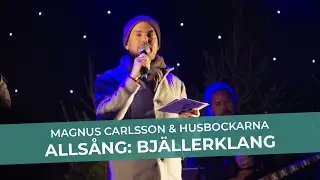 Allsång med Magnus Carlsson: Bjällerklang (Gävlebockens invigning 2022)