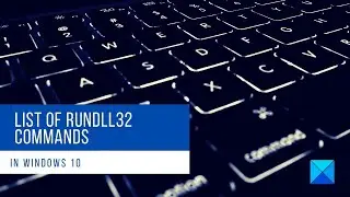 List of Rundll32 commands for Windows 11
