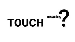 Touch Meaning Definition | EWM-English Word Meaning