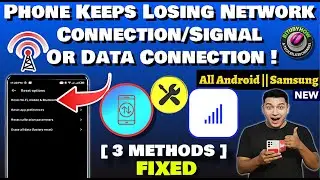 Android Phone Keeps Losing Network Connection/Signal Or Data Connection-Android || Samsung [Fixed]