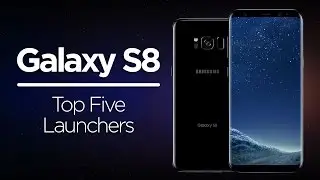 Пять лучших лаунчеров для Samsung Galaxy S8