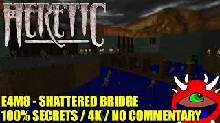 Heretic Gameplay - E4M8 Shattered Bridge - 100% Secrets