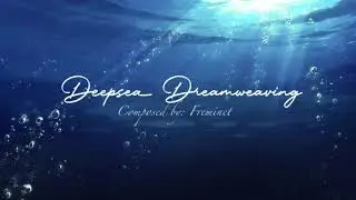 ────Deepsea Dreamweaving──── 𓇼 ORIGINAL