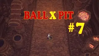 BALL x PIT ➤ прохождение №7 | Тлеющие Глубины | Князь Драконов | Флагеллант | Тактик |
