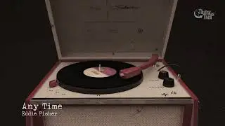 Any Time by Eddie Fisher from 1952