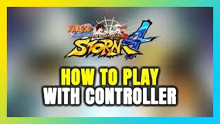 Как играть в NARUTO SHIPPUDEN: Ultimate Ninja STORM 4 с контроллером на ПК!