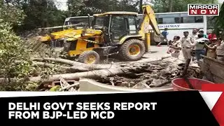 Delhi Demolition Drive | Delhi Govt Seeks Report On Bulldozer Action | Latest English News
