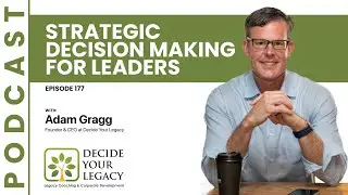 Three Strategic Decision-Making Tips Every Leader Needs for Clarity and Impact