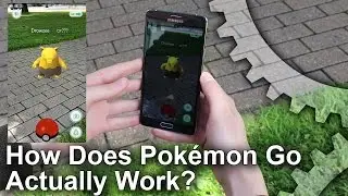 How Does Pok&eacute;mon Go Actually Work?