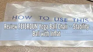 Review FEIERDUN Yoga Ball Chair &ndash; Stability Ball with Inflatable Stability Base & Resistance Bands,