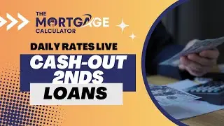 💰 Daily Mortgage Rates LIVE – Cash-Out 2nd Mortgages
