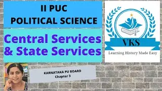 Chapter 3 - Central Services and State Services: II PU Political Science; Karnataka PU Board