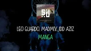 Leo Guardo, Madmix, Idd Aziz - Manga # Deep In Your Soul # Afro House
