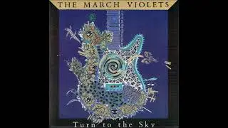 The March Violets - Turn To The Sky (12'' Extended Mix) - 1986