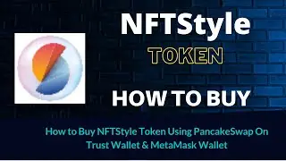 How to Buy NFTStyle Token (NFTSTYLE) Using PancakeSwap On Trust Wallet OR MetaMask Wallet