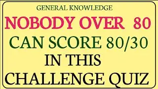 Nobody over 80 can score 80/30 challenge quiz! 