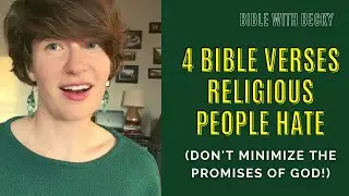 4 Bible Verses Religious People Hate (Don't Minimize the Promises of God!) // Bible with Becky
