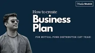 How to create Business Plan for Mutual Fund Distributor (First Year)