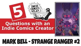 5 Questions with an Indie Comics Creator (Mark Bell)