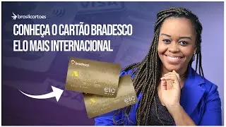 Cart&atilde;o Bradesco Elo Mais Internacional &eacute; Bom? Vale a Pena?