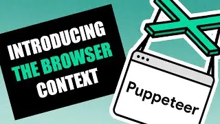 Puppeteer - Introducing the Browser Context