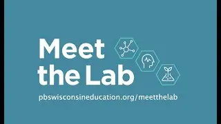 PBS Wisconsin Education Meet the Lab Overview | Meet the Lab