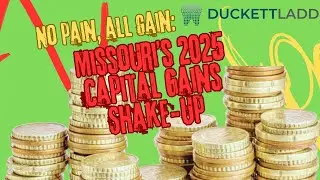 No Pain, ALL Gain: Missouri's 2025 Capital Gains Shake-Up
