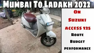 Mumbai To Ladakh 2022 | Route | Budget | Performance | On Suzuki Access 125 | Solo Rider | Scooter