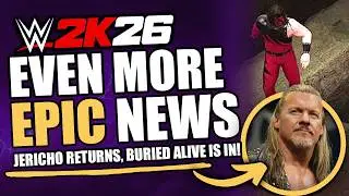 WWE 2K26 MORE EPIC NEWS - Buried Alive Match, Chris Jericho & Loads More!