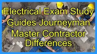 Electrical Exam Study Guides Journeyman Master Contractor Differences