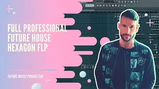 FULL PROFESSIONAL FUTURE HOUSE | HEXAGON FLP (Don Diablo/Sagan Style)